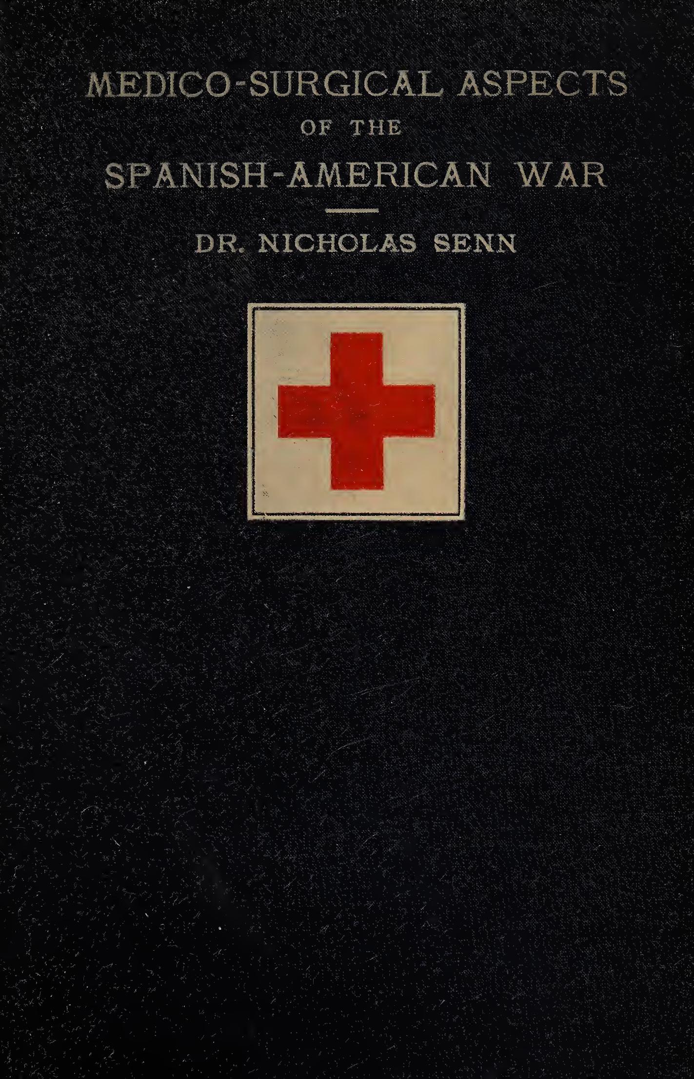Medico-surgical aspects of the Spanish American war