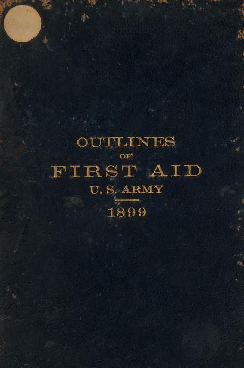 Outlines Of First Aid, U.S. Army